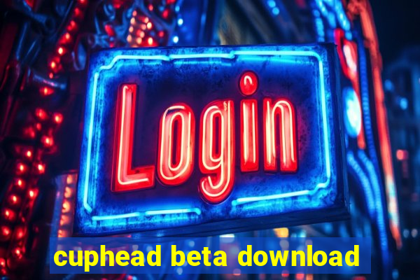 cuphead beta download